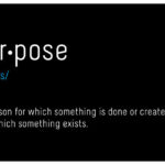the definition of purpose-the reason for which something is done or created or for which something exists